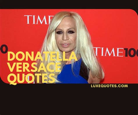 donatella saying versace